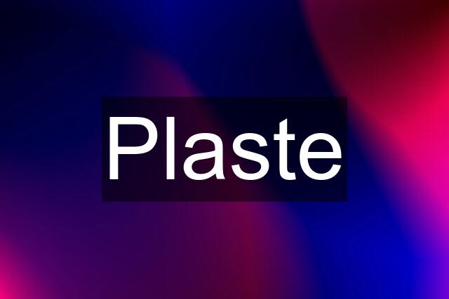 Plaste