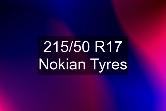 215/50 R17 Nokian Tyres