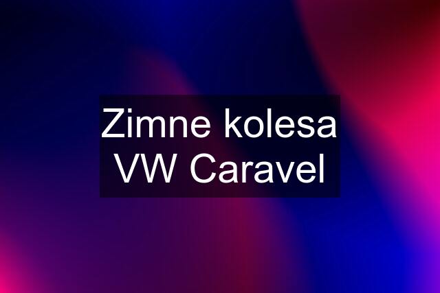 Zimne kolesa VW Caravel