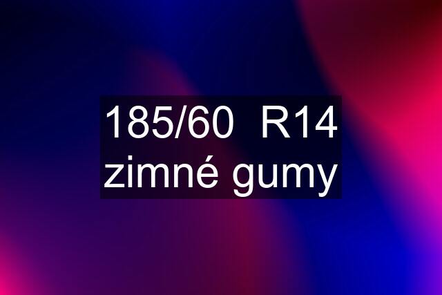 185/60  R14 zimné gumy