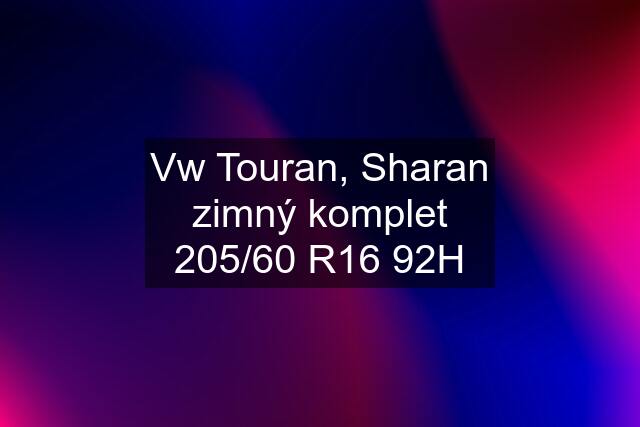 Vw Touran, Sharan zimný komplet 205/60 R16 92H