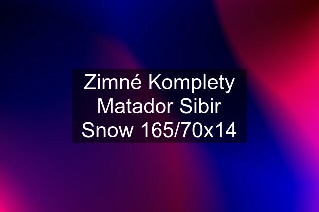 Zimné Komplety Matador Sibir Snow 165/70x14