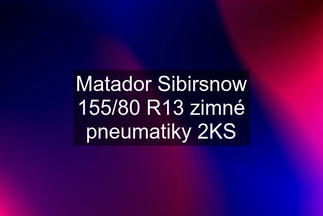 Matador Sibirsnow 155/80 R13 zimné pneumatiky 2KS