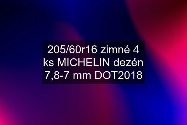 205/60r16 zimné 4 ks MICHELIN dezén 7,8-7 mm DOT2018