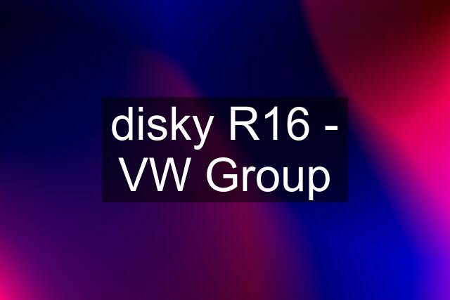 disky R16 - VW Group