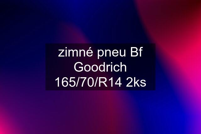 zimné pneu Bf Goodrich 165/70/R14 2ks