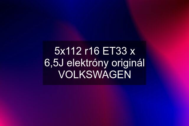 5x112 r16 ET33 x 6,5J elektróny originál VOLKSWAGEN