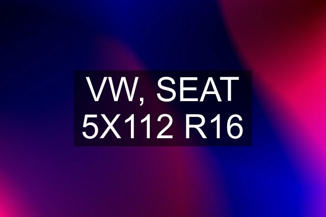 VW, SEAT 5X112 R16