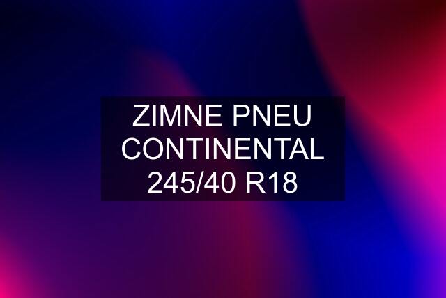 ZIMNE PNEU CONTINENTAL 245/40 R18