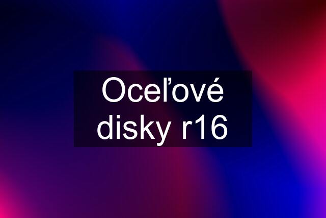 Oceľové disky r16