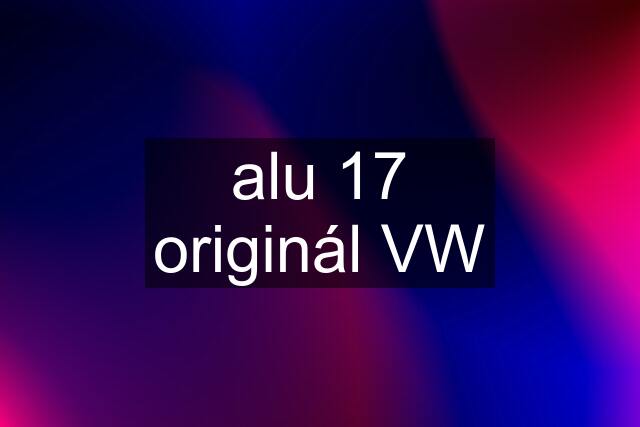 alu "17" originál VW