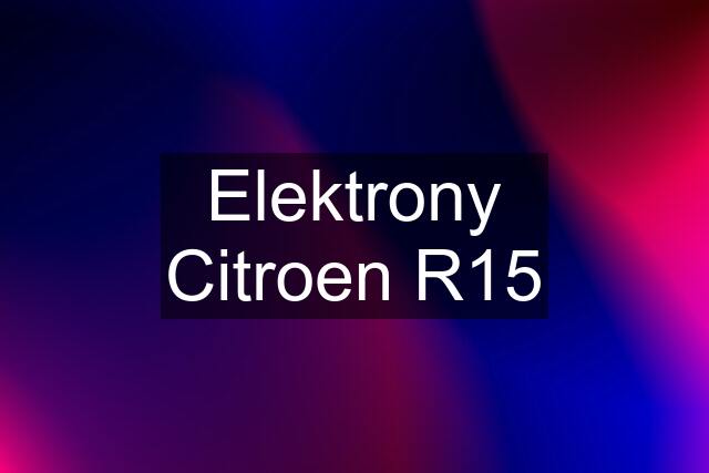 Elektrony Citroen R15