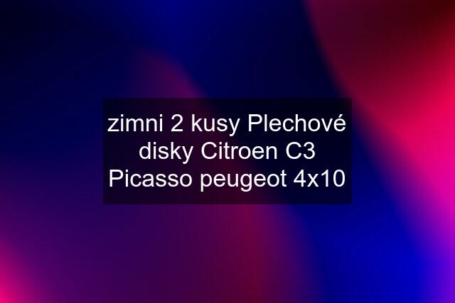 zimni 2 kusy Plechové disky Citroen C3 Picasso peugeot 4x10