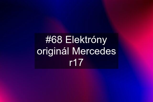 #68 Elektróny originál Mercedes r17