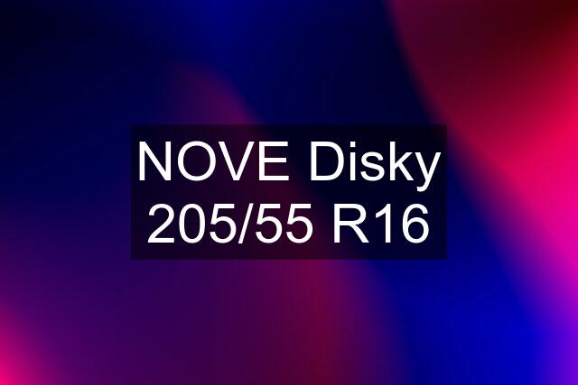 NOVE Disky 205/55 R16