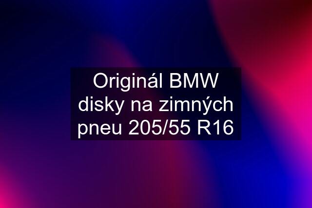 Originál BMW disky na zimných pneu 205/55 R16