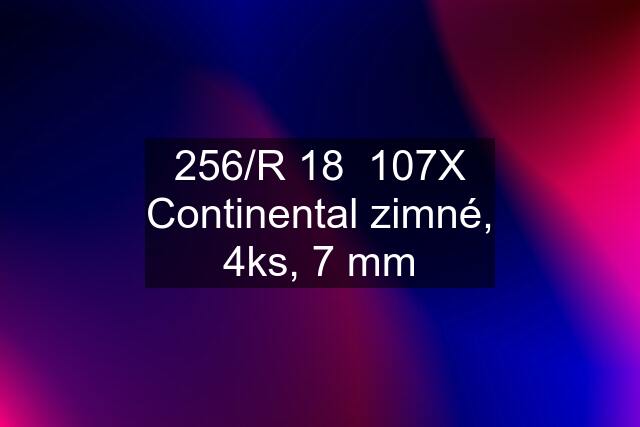 256/R 18  107X Continental zimné, 4ks, 7 mm