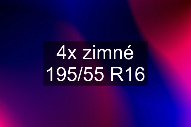 4x zimné 195/55 R16