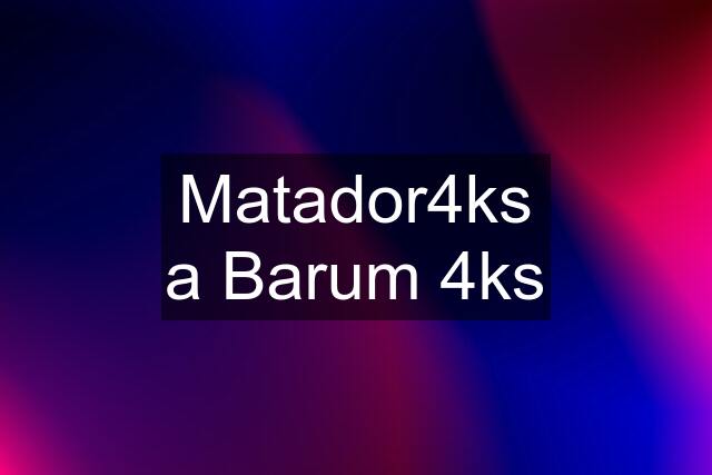 Matador4ks a Barum 4ks