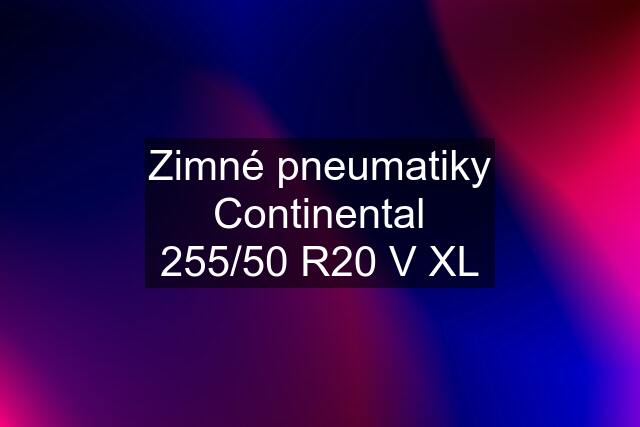 Zimné pneumatiky Continental 255/50 R20 V XL