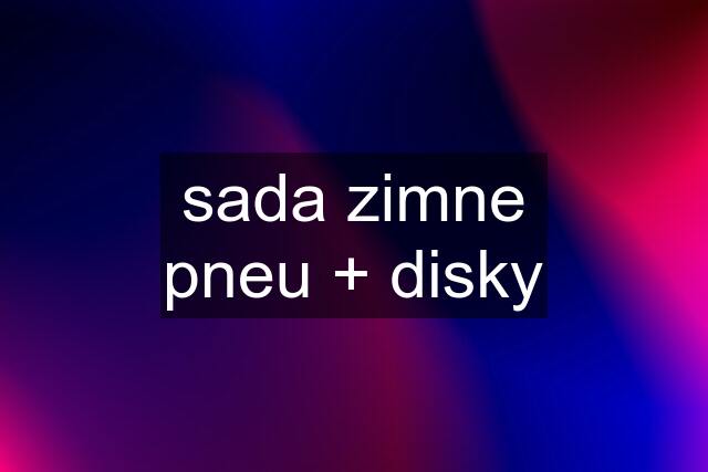 sada zimne pneu + disky