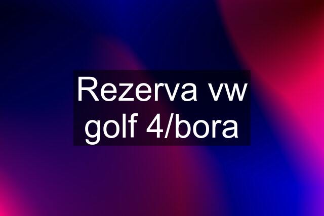 Rezerva vw golf 4/bora