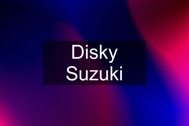 Disky Suzuki