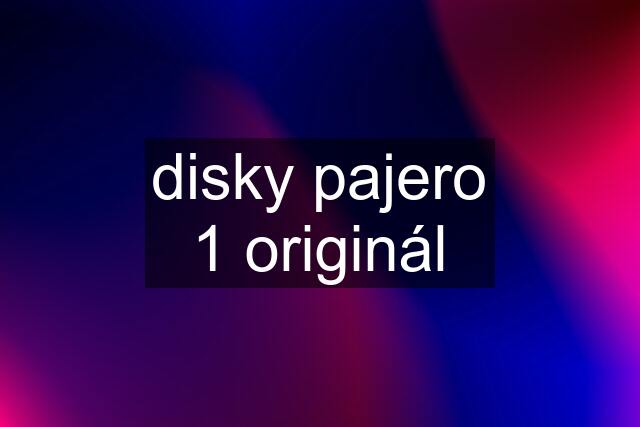 disky pajero 1 originál