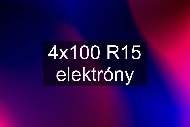 4x100 R15 elektróny