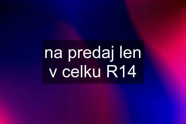 na predaj len v celku R14