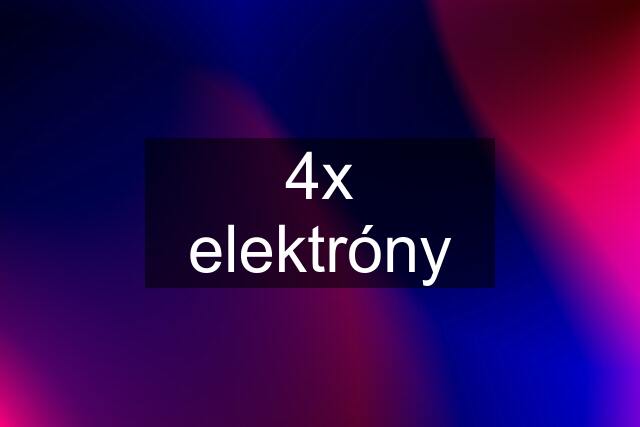 4x elektróny