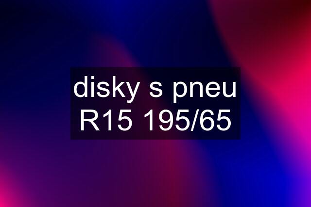 disky s pneu R15 195/65