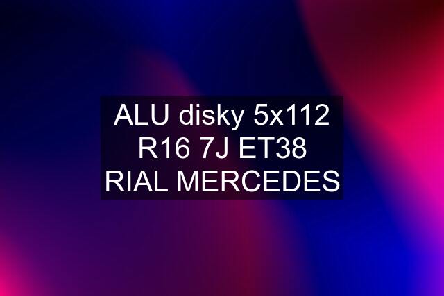 ALU disky 5x112 R16 7J ET38 RIAL MERCEDES