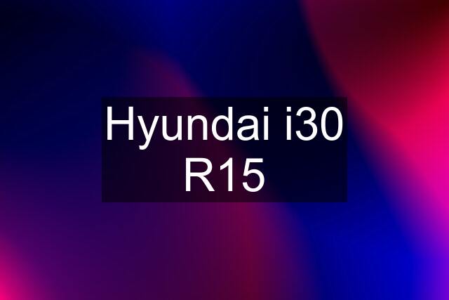 Hyundai i30 R15