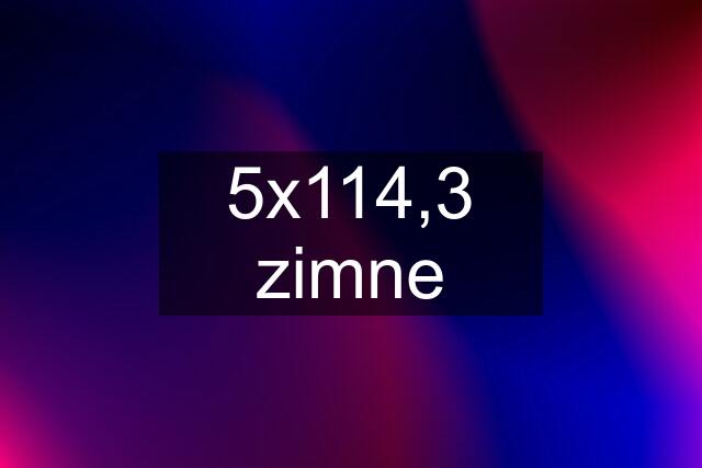 5x114,3 zimne