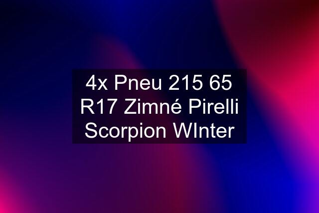 4x Pneu 215 65 R17 Zimné Pirelli Scorpion WInter