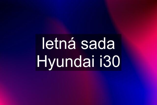 letná sada Hyundai i30