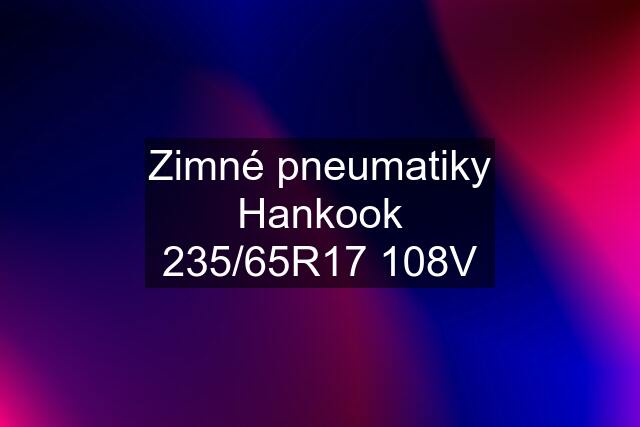 Zimné pneumatiky Hankook 235/65R17 108V