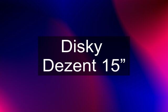 Disky  Dezent 15”