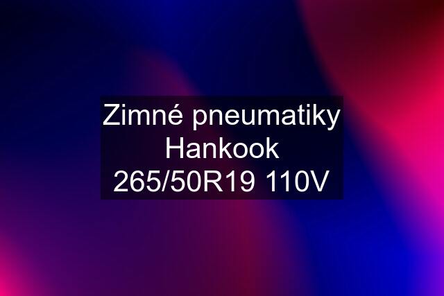 Zimné pneumatiky Hankook 265/50R19 110V