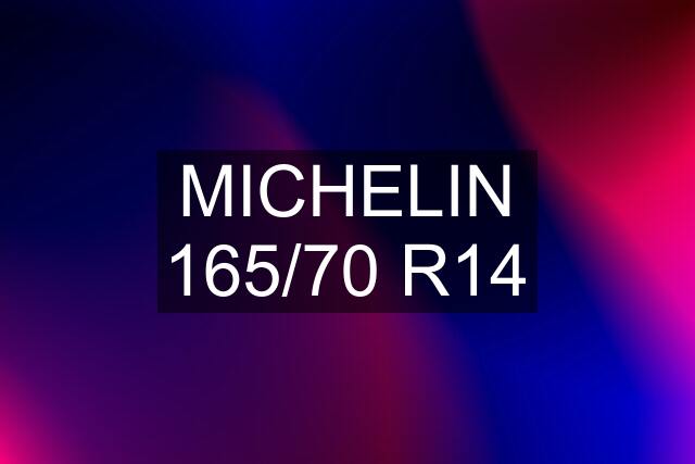 MICHELIN 165/70 R14