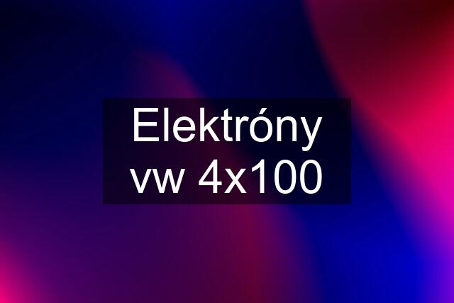 Elektróny vw 4x100