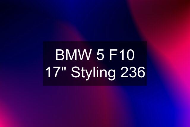 BMW 5 F10 17" Styling 236