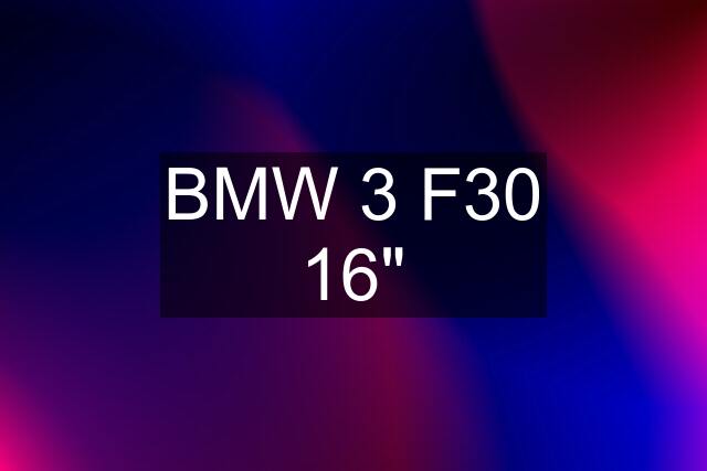 BMW 3 F30 16"