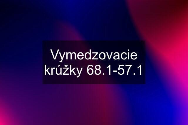 Vymedzovacie krúžky 68.1-57.1