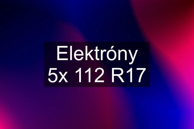 Elektróny 5x 112 R17