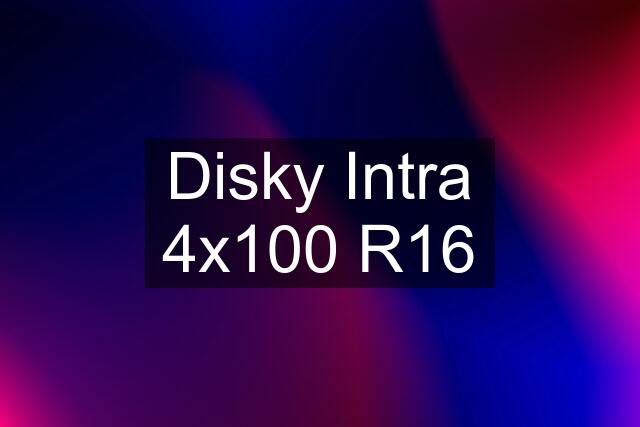 Disky Intra 4x100 R16