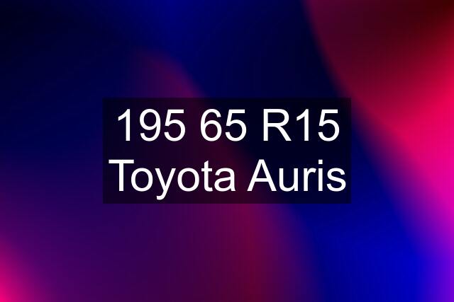 195 65 R15 Toyota Auris