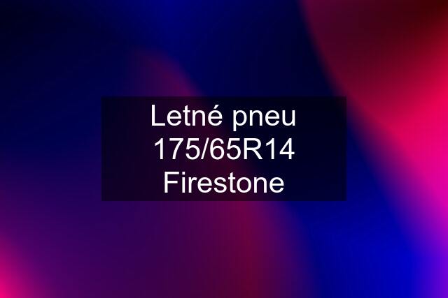 Letné pneu 175/65R14 Firestone