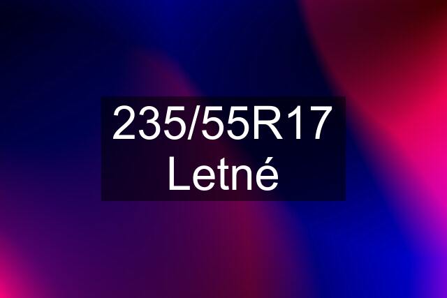 235/55R17 Letné